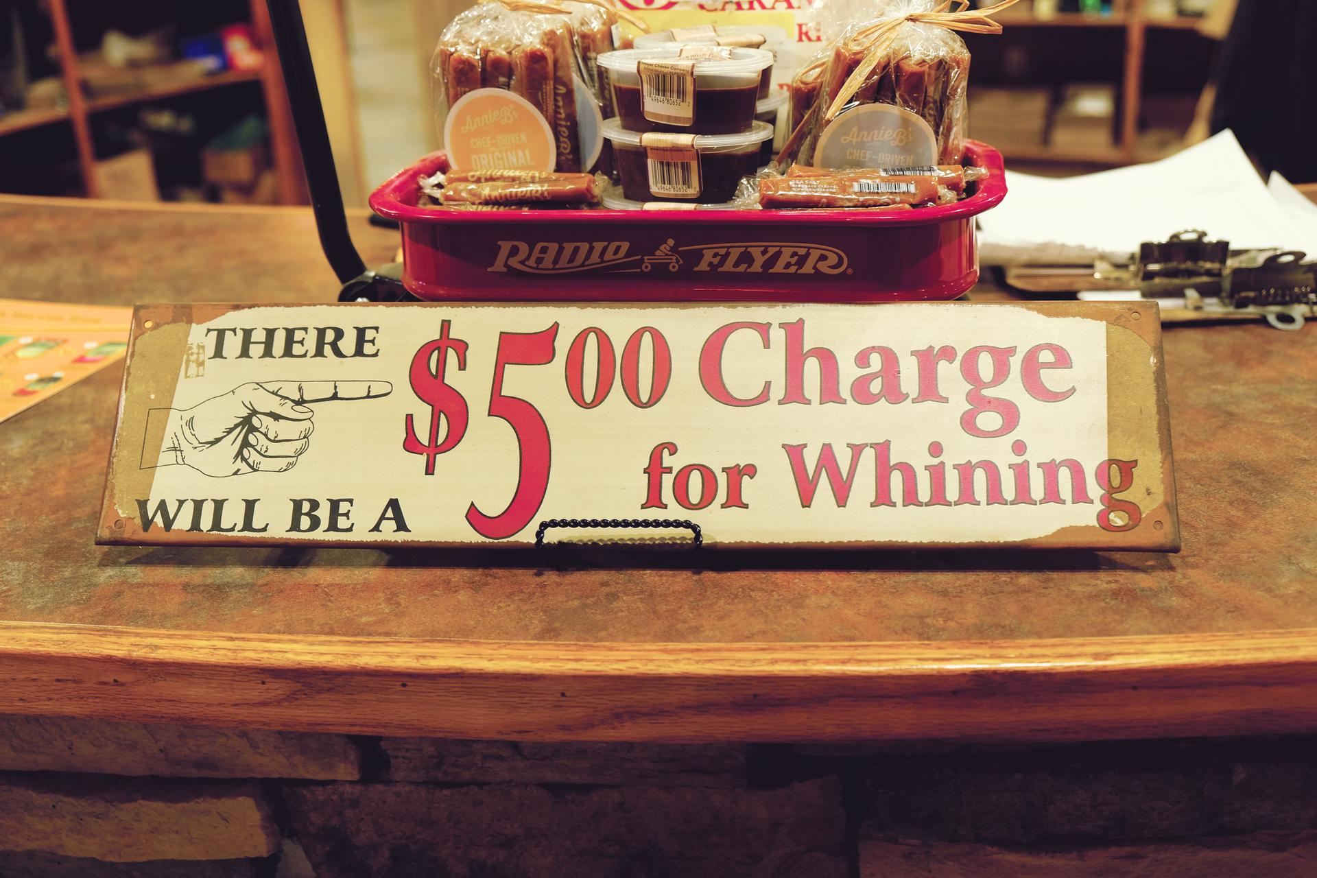 There will be a $5 charge for whining